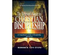 The Believer's Guide to Christian Discipleship: A Comprehensive Study of Discipleship and Service: 5 (Ministry Guides)
