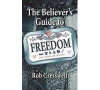 The Believer's Guide to Living in Freedom