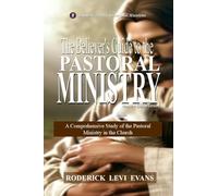 The Believer's Guide to the Pastoral Ministry: A Comprehensive Study of the Pastoral Ministry in the Church: 3 (Ministry Guides)