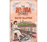 The Belinda Stories: Stories of My Time In London