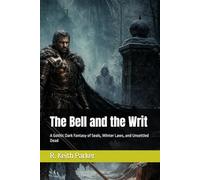 The Bell and the Writ: A Gothic Dark Fantasy of Seals, Winter Laws, and Unsettled Dead