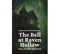 The Bell at Raven Hollow: It Rings Only for the Dead Who Regret: 1 (Whispers Beyond the Veil)