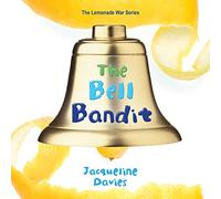 The Bell Bandit (The Lemonade War Series)
