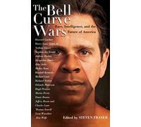 The Bell Curve Wars: Race, Intelligence, and the Future of America (New Republic Book)