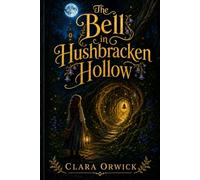 The Bell in Hushbracken Hollow