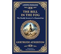 The Bell in the Fog: A Collection of Supernatural Tales of Love, Death, and the Afterlife: 330 (Library of Alexandria)