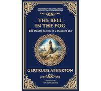 The Bell in the Fog: A Collection of Supernatural Tales of Love, Death, and the Afterlife (Deluxe Hardbound Edition): 330 (Library of Alexandria)