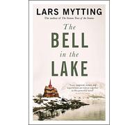 The Bell In The Lake: The Sister Bells Trilogy Vol. 1: The Times Historical Fiction Book of the Month