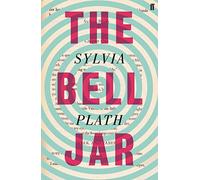 The bell jar: Sylvia Plath (Faber Paper Covered Editions)