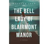 The Bell Lady of Blairmont Manor