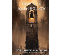 The Bell of Ashen Hollow: A Gothic Horror Adventure for 5th Edition - Levels 4-5 (Wyrd Sisters Publishing)