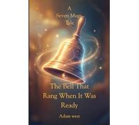 The Bell That Rang When It Was Ready: A Cozy Small Town Fantasy of Quiet Magic and New Beginnings (The Seven Mugs Tales)