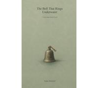 The Bell That Rings Underwater: A Literary Magical Realism Novella