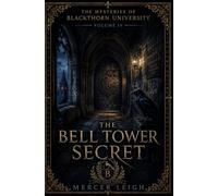 The Bell Tower Secret: A Dark Academia Mystery (The Mysteries of Blackthorn University)