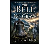 The Bell With No Grave: The Horsepasture Series