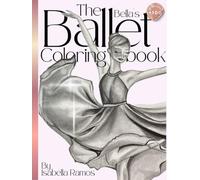 The Bella´s Ballet Coloring Book: Premium Hardcover Edition for Adult Coloring book, Stress Relief and Mindfulness, a perfect Gift for Ballet Lovers.