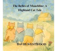 The Belles of Mauchline: A Highland Cat Tale (Robert Burns for children)