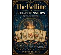 The Belline in Relation-ships: Analyze all your relationships - with a section dedicated to love