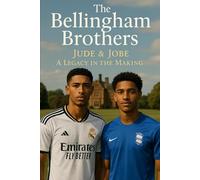 The Bellingham Brothers: Jude & jobe - A Legacy in the Making