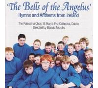 The Bells of the Angelus: Hymns and Anthems from Ireland