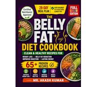 The Belly Fat Diet Cookbook: Clean & Healthy Recipes for Weight Loss, Belly Fat Reduction, Improved Digestion, and Lasting Energy