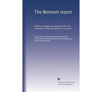 The Belmont report: Ethical principles and guidelines for the protection of human subjects of research