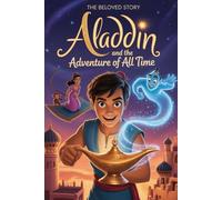 The Beloved Story of Aladdin and the Adventure of All Time