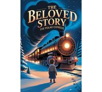 The Beloved Story The Polar Express