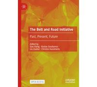 The Belt and Road Initiative: Past, Present, Future