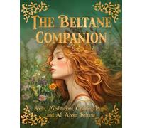 The Beltane Companion: Spells, Meditations, Coloring Pages, and All About Beltane