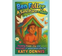 The Ben Fuller Story: Safe Place to Hide: Finding hope, joy and strength in Jesus amid life’s pain