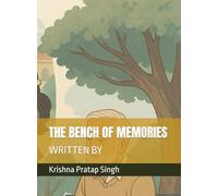 THE BENCH OF MEMORIES: MEMORIES