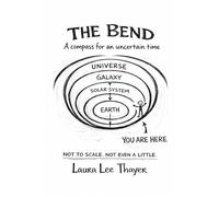 The Bend: A Compass for an Uncertain Time