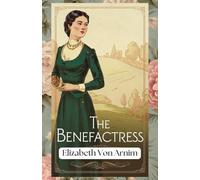 The Benefactress: A Tale of Love, Sacrifice, and the Power of Generosity