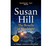 The Benefit Of Hindsight : Simon Serrailler Book 10