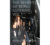 The Benefits of Being illiterate vol. 1: Poems by
