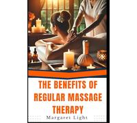 The Benefits of Regular Massage Therapy.: Relieve stress, ease pain, and boost immunity through regular therapeutic massage sessions.