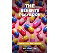The Benefits Playbook: A Complete System for Compensation & Benefits Professionals (The Playbook Series)