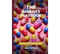 The Benefits Playbook: A Complete System for Compensation & Benefits Professionals (The Playbook Series)