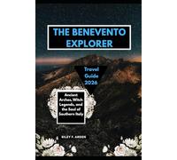 THE BENEVENTO EXPLORER: ANCIENT ARCHES, WITCH LEGENDS, AND THE SOUL OF SOUTHERN ITALY