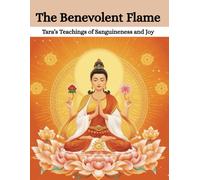 The Benevolent Flame: Tara’s Teachings of Sanguineness and Joy