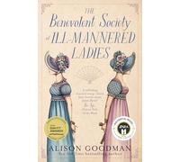 The Benevolent Society Of Ill-Mannered Ladies: The thrilling & romantic new feminist Regency cosy mystery novel from a bestselling author for fans of Phryne Fisher, Bridgerton & Thursday Murder Club