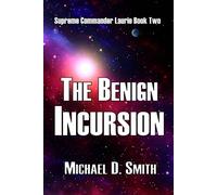 The Benign Incursion: 2 (Supreme Commander Laurie)