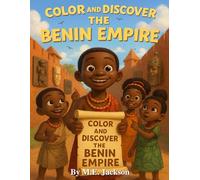 The Benin Empire: Discover Africa’s Great Empires