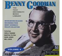 The Benny Goodman Yale Archives: Volume 4 [Big Band Recordings]