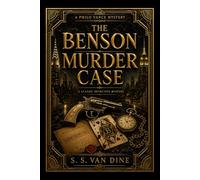 The Benson Murder Case : A Classic Philo Vance Mystery: Illustrated Edition