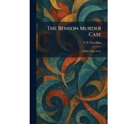 The Benson Murder Case: A Philo Vance Story