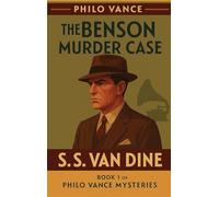The Benson Murder Case: A Positronic Book: 1 (Philo Vance Mystery)
