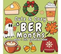 The Ber Months Bold and Easy Cozy Fall Coloring Book: Cozy Girl Season Simple and Easy Coloring Book For Adults and Teens Featuring Cute Autumn, ... Pages Fall Gift For Kids, Women & Seniors
