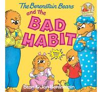 The Berenstain Bears and the Bad Habit (First Time Books(R))